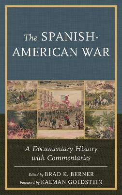 The Spanish-American War: A Documentary History with Commentaries - cover