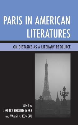 Paris in American Literatures: On Distance as a Literary Resource - cover
