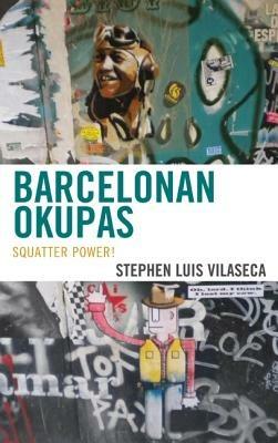 Barcelonan Okupas: Squatter Power! - Stephen Luis Vilaseca - cover