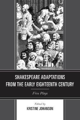 Shakespeare Adaptations from the Early Eighteenth Century: Five Plays - cover