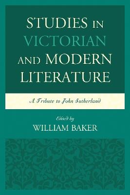 Studies in Victorian and Modern Literature: A Tribute to John Sutherland - cover