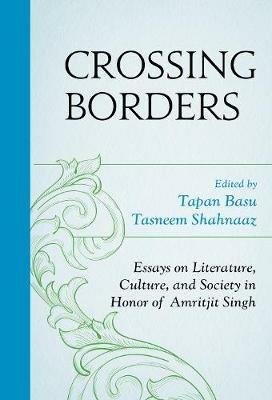 Crossing Borders: Essays on Literature, Culture, and Society in Honor of Amritjit Singh - cover