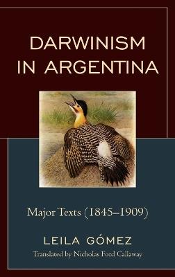 Darwinism in Argentina: Major Texts (1845-1909) - Leila Gómez - cover
