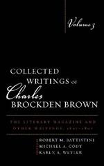 Collected Writings of Charles Brockden Brown: The Literary Magazine and Other Writings, 1801–1807
