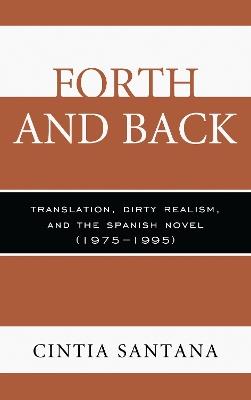 Forth and Back: Translation, Dirty Realism, and the Spanish Novel (1975–1995) - Cintia Santana - cover