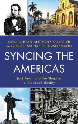 Syncing the Americas: José Martí and the Shaping of National Identity - cover