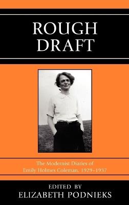 Rough Draft: The Modernist Diaries of Emily Holmes Coleman, 1929-1937 - cover