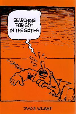 Searching for God in the Sixties - David R. Williams - cover