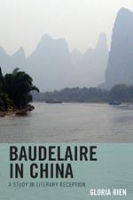 Baudelaire in China: A Study in Literary Reception