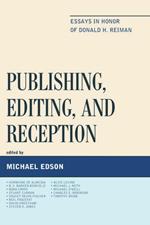 Publishing, Editing, and Reception: Essays in Honor of Donald H. Reiman