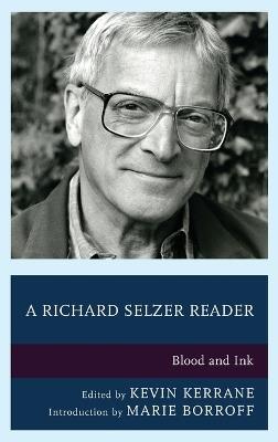 A Richard Selzer Reader: Blood and Ink - cover
