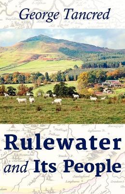 Rulewater and its People - George Tancred - cover