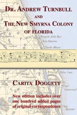 Dr. Andrew Turnbull and the New Smyrna Colony of Florida - Carita Doggett - cover