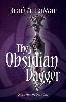 The Obsidian Dagger (Celtic Mythos, Book 1) - Brad a. Lamar - cover