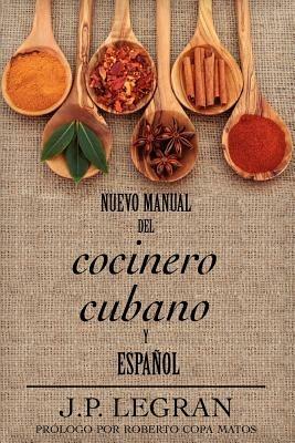 Nuevo Manual del Cocinero Cubano y Espanol - J. P. Legran - cover
