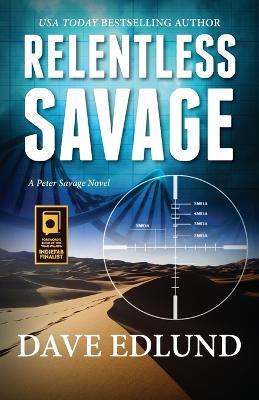 Relentless Savage: A Peter Savage Novel - Dave Edlund - cover