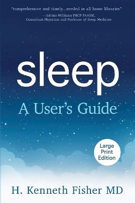 Sleep: A User's Guide (LARGE PRINT) - H Kenneth Fisher - cover