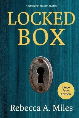 Locked Box: A Pittsburgh Murder Mystery - Rebecca Ann Miles - cover
