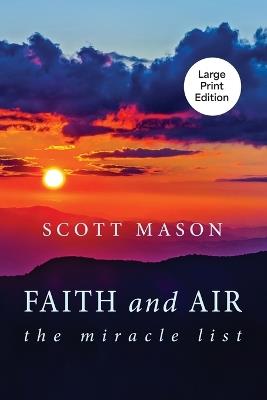 Faith and Air: The Miracle List - Scott Mason - cover