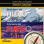 De la tierra del Hielo a la tierra del Fuego