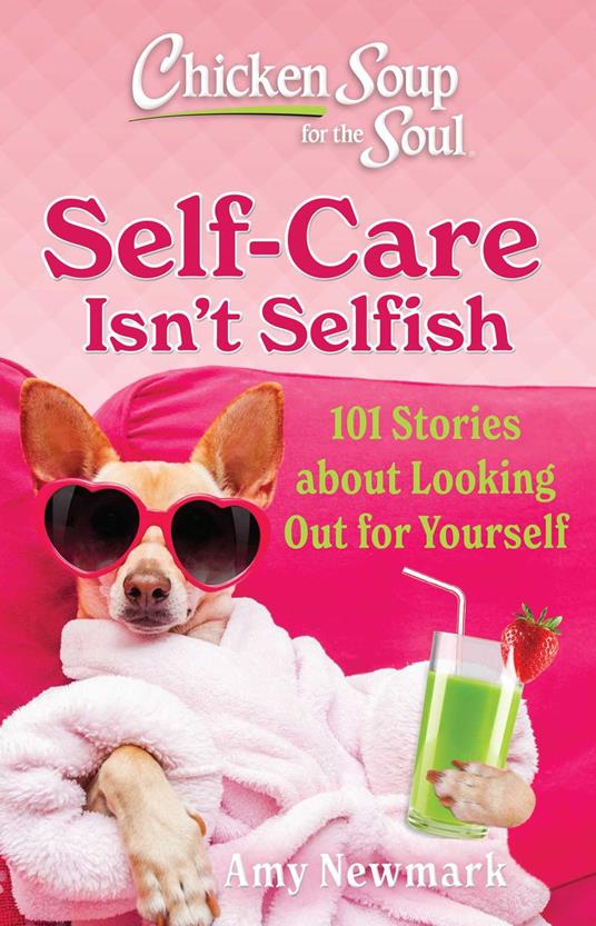 Chicken Soup for the Soul: Self-Care Isn't Selfish
