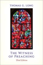The Witness of Preaching, Third Edition