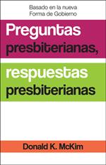 Presbyterian Questions, Presbyterian Answers, Spanish Edition