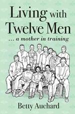 Living with Twelve Men: A Mother in Training