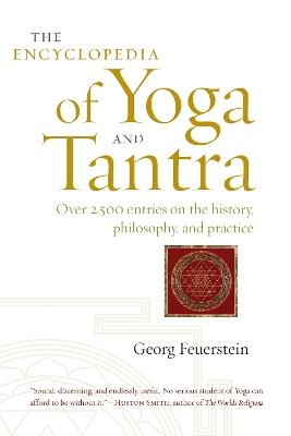The Encyclopedia of Yoga and Tantra - Georg Feuerstein - cover