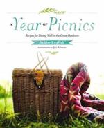 A Year of Picnics: Recipes for Dining Well in the Great Outdoors