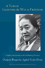 A Torch Lighting the Way to Freedom: Complete Instructions on the Preliminary Practices