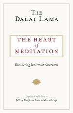 The Heart of Meditation: Discovering Innermost Awareness