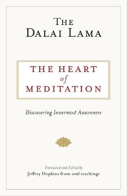 The Heart of Meditation: Discovering Innermost Awareness - Dalai Lama - cover