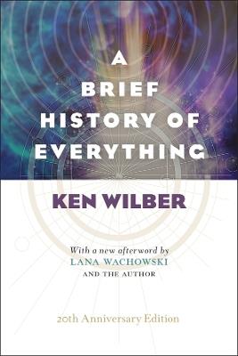 A Brief History of Everything (20th Anniversary Edition) - Ken Wilber - cover
