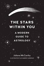 The Stars within You: A Modern Guide to Astrology