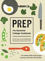 Prep: The Essential College Cookbook