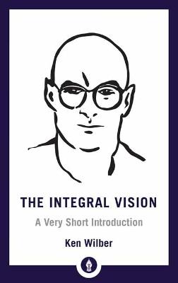 Integral Vision: A Very Short Introduction - Ken Wilber - cover