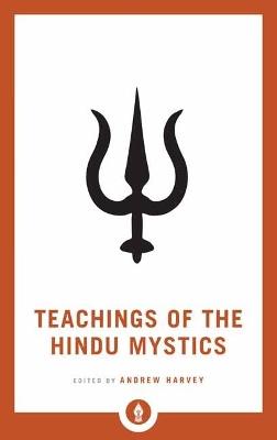Teachings of the Hindu Mystics - Andrew Harvey - cover