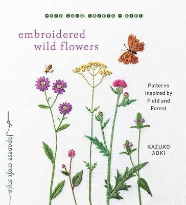 Embroidered Wild Flowers: Patterns Inspired by Field and Forest - Kazuko Aoki - cover