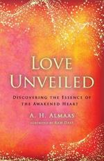 Love Unveiled: Discovering the Essence of the Awakened Heart