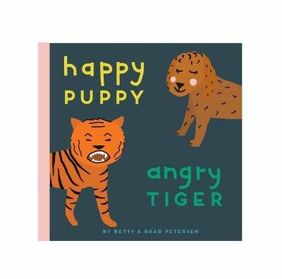 Happy Puppy, Angry Tiger - Brad Petersen,Betsy Petersen - cover
