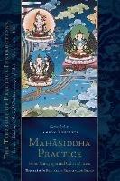 Mahasiddha Practice: From Mitrayogin and Other Masters, Volume 16