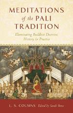 Meditations of the Pali Tradition: Illuminating Buddhist Doctrine, History, and Practice