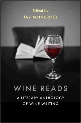 Wine Reads: A Literary Anthology of Wine Writing - Jay McInerney - cover