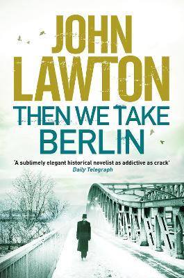 Then We Take Berlin - John Lawton - cover
