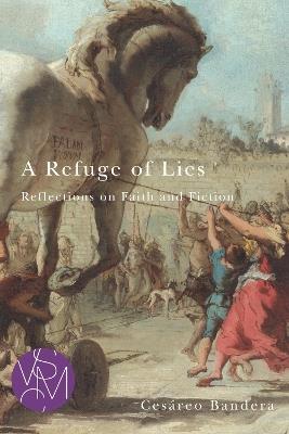 A Refuge of Lies: Reflections on Faith and Fiction - Cesáreo Bandera - cover