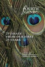 Fourth Genre: Twenty-Five Essays from Our First Twenty-Five Years