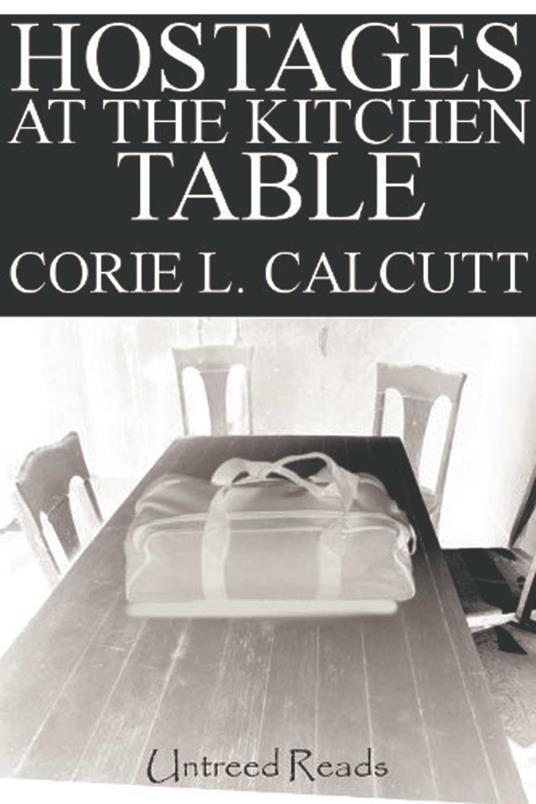 Hostages at the Kitchen Table