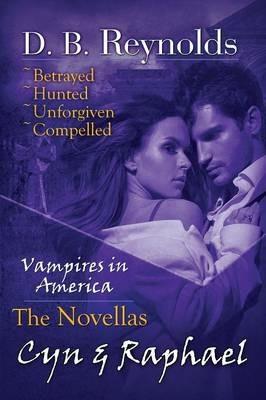 The Cyn and Raphael Novellas - D B Reynolds - cover