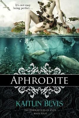 Aphrodite - Kaitlin Bevis - cover